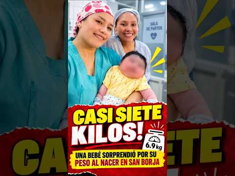 ¡Nació una bebé de casi 7 kilos! En San Borja,Beni,una recién nacida llegó al mundo con 7 kilos