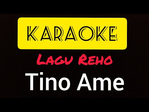 Karaoke Lagu Reho l Tino Ame