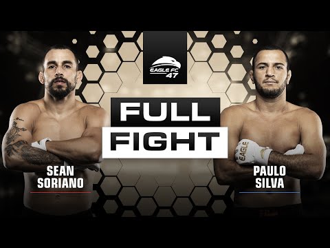 Sean Soriano vs. Paulo Silva | #EagleFC47 Full Fight