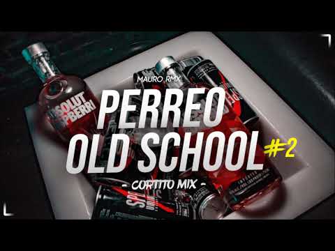 PERREO OLD SCHOOL #2 ( CORTITO MIX ) | MAURO RMX