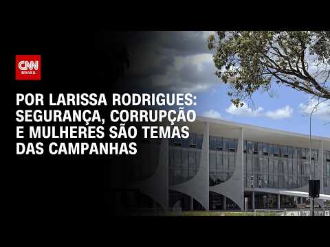 Eleições 2026: Segurança, corrupção e mulheres são temas das campanhas | CNN PRIME TIME