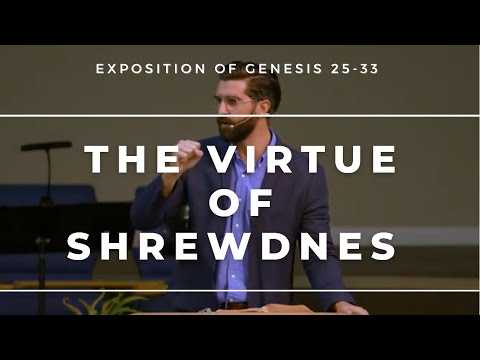 The Neglected Virtue of Shrewdness (Luke 16:1-9)