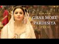 Ghar More Pardesiya Kalank Varun Alia Madhuri Shreya Vaishali Pritam Amitabh B Lyrical