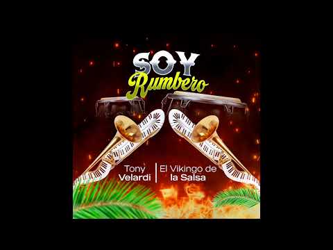 SOY RUMBERO - Tony Velardi & El Vikingo de la Salsa