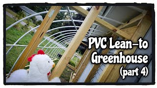PVC Lean-to Greenhouse Build - Part 4