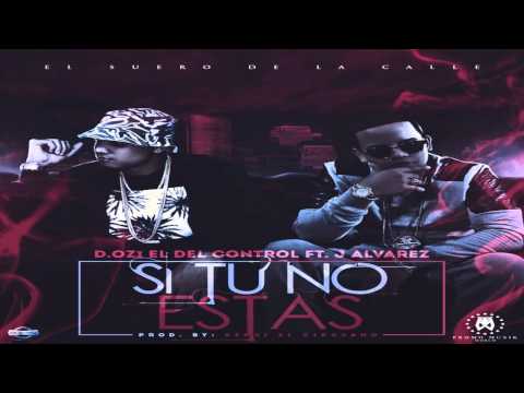 D.OZi Ft. J. Alvarez - Si Tu No Estas