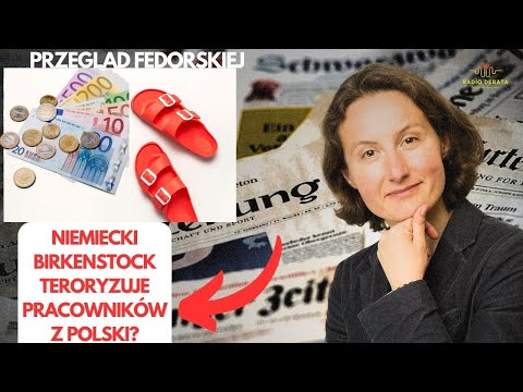  Birkenstock bije, truje i dręczy polskich pracowników? Naciąganie i wyłudzanie na migrantów