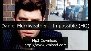 Daniel Merriweather - Impossible (HQ)