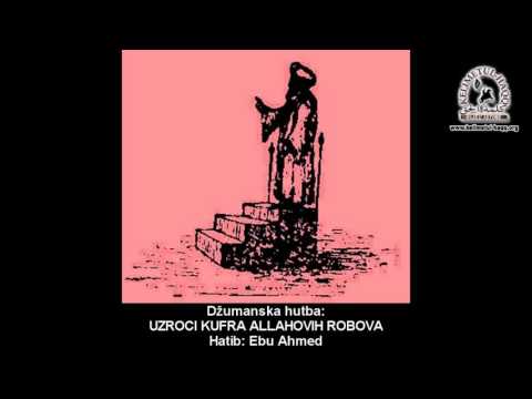 Hutba: Uzroci kufra Allahovih robova - Ebu Ahmed
