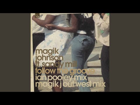 Follow The Groove (Magik J Out West Mix)