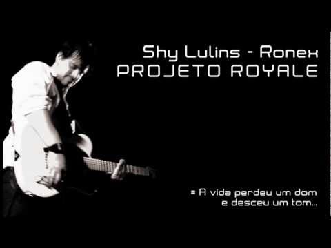 Shy Lulins - Ronex