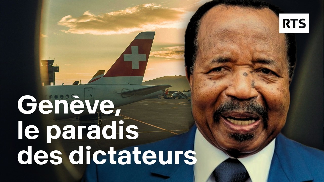 Genève : paradis des dictateurs | RTS