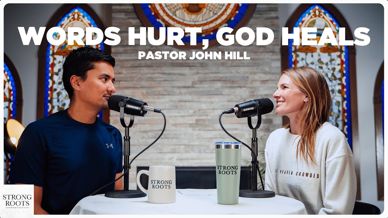 Words Hurt, God Heals - Strong Roots Podcast