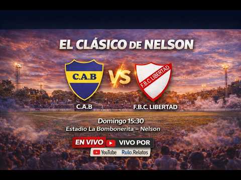 BOCA DE NELSON vs LIBERTAD EN VIVO 🔴 CLÁSICO DE NELSON | Liga Esperancina 2026 | Rulo Relatos