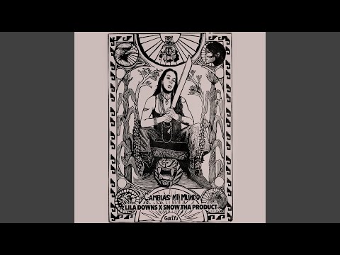 Cambias mi mundo – Lila Downs