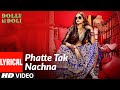 Phatte Tak Nachna FULL LYRICAL Song Dolly Ki Doli Sonam Kapoor T Series