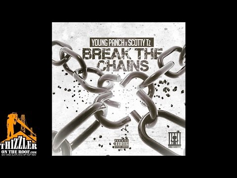 Young Panch x Scotty Tz - Break The Chains [Thizzler.com Exclusive]