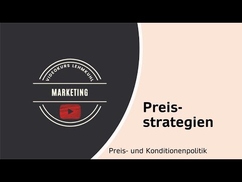 Marketing Folge 14 - Preisstrategien (Penetrationsstrategie, Skimmingstrategie)