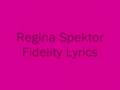 Regina Spektor - Fidelity Lyrics 