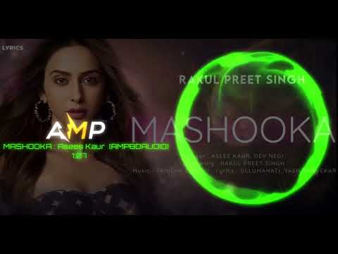 MASHOOKA: 8D Audio 2022 Hindi Song | Rakul Preet Singh |Asees Kaur |Dev Negi| Tanishk Bagchi| Viruss
