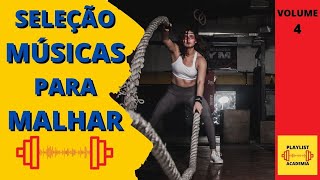 SELEO DE MUSICAS PARA MALHAR VOL 4 / PLAYLIST ACADEMIA / MUSICA PARA TREINAR / MUSICA DE ACADEMIA