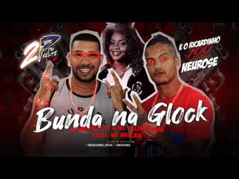 MC RICARDINHO E MC 2P DO RECIFE FEAT. MC DRICKA - BUNDA NA GLOCK - MÚSICA NOVA