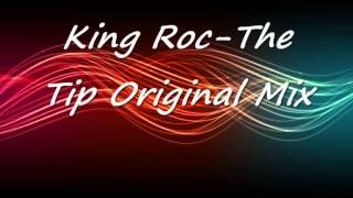 King Roc-The Tip Original Mix