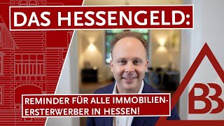 Das Hessengeld: Reminder für alle Immobilien-Ersterwerber in Hessen!