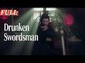 ENG SUB Drunk Swordsman Costume Action Movie China Movie Channel ENGLISH