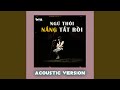 Ngủ Thôi Nắng Tắt Rồi Acoustic Version