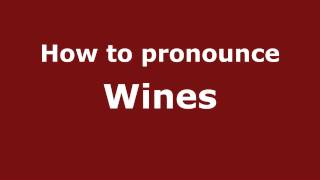 How to pronounce Wines