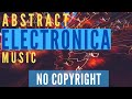 Abstract Technology - Pumpupthemind | Background Music For Videos / Electronica Music