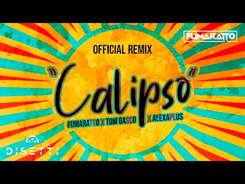Fumaratto - Calipso (Official Remix) - Tom Gasco & Alexa Plus (Video Lyric)
