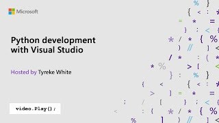 Visual Studio 2019 Launch: Python development with Visual Studio