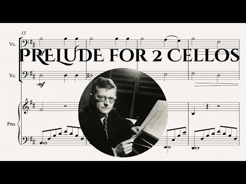 PRELUDE from Five Pieces For Two Cellos and Piano - D. Shostakovich (Full Score and Parts)