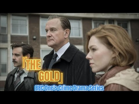 The Gold Trailer Teases BBC One’s Crime Drama Series