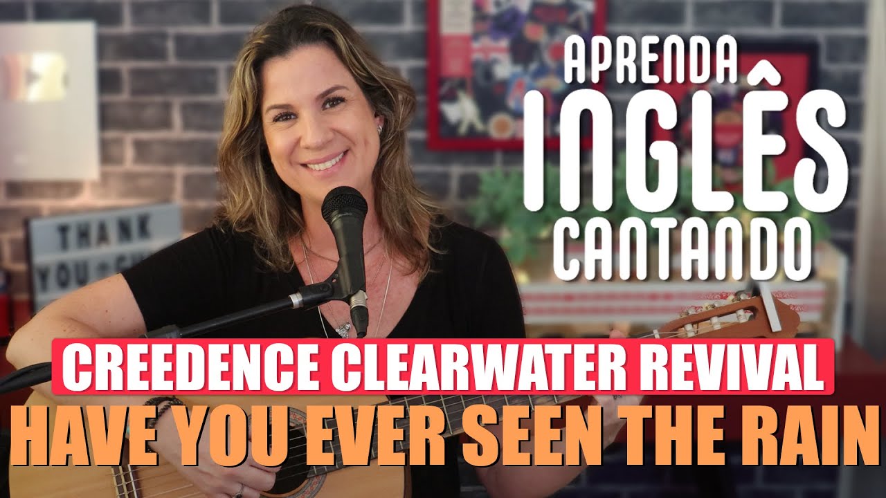 APRENDA INGLÊS COM MÚSICA - Have You Ever Seen The Rain - Creedence Clearwater Revival.