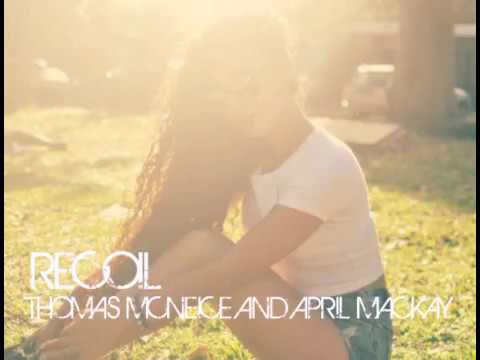 Thomas Mcneice and April Mackay - Recoil
