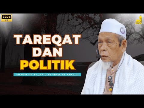 Tareqat Dan Politik - Shaikh Dr Hj Jahid Hj Sidek Al-Khalidi