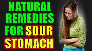 Natural Sour Stomach Home Remedies That Bring Relief