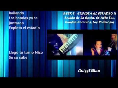 RESK-T - EXPLOTA EL ESTADIO ft SonidoDelaCosta,El Alto Tun,Cumbia Para Vos, Los PoderososVIDEO+LETRA