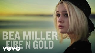 Bea Miller - Fire N Gold (Audio Only)