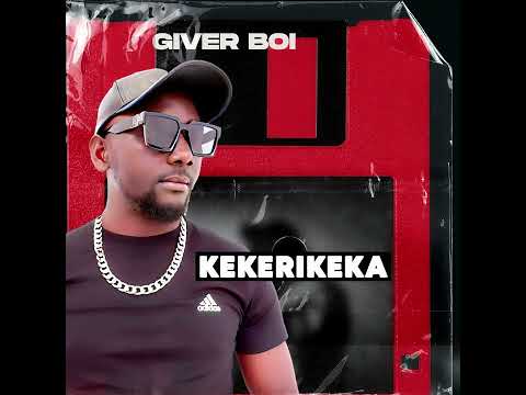 Giver Boi   Kekerikeka (Official Audio)