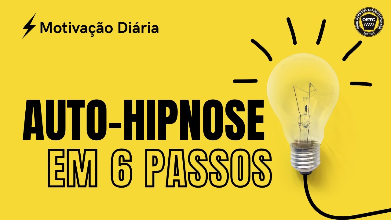 🔵AUTO-HIPNOSE: Como fazer Auto-Hipnose em 6 Passos