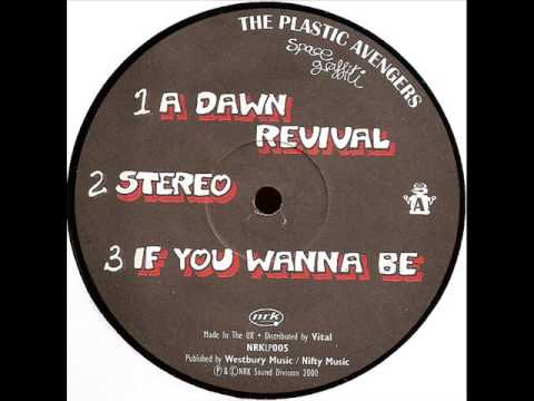 The Plastic Avengers  -  If You Wanna Be