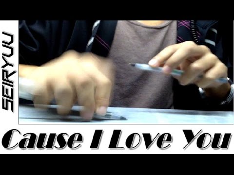 Cause I Love You - Noo Phước Thịnh - Pen Tapping cover by Seiryuu
