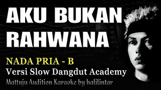 Download lagu AKU BUKAN RAHWANA Karaoke Slow Dangdut Nada Cowok Pria mp3