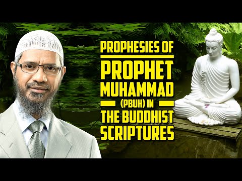 Prophesies of Prophet Muhammad (pbuh) in the Buddhist Scriptures - Dr Zakir Naik