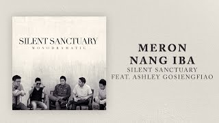 Silent Sanctuary - Meron Nang Iba (feat. Ashley Gosiengfiao) (Official Audio)