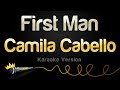 Camila Cabello - First Man (Karaoke Version)